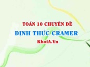 Giải hệ phương trình bằng quy tắc Cramer, Phương pháp định thức Cramer lớp 10